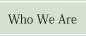 Who We Are