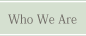 Who We Are