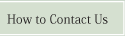 How to Contact Us