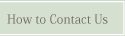 How to Contact Us