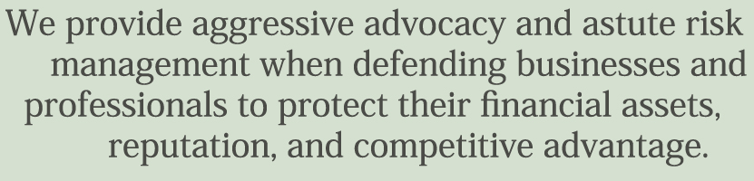 We fearlessly, effectively and efficiently advocate on behalf of our clients, while respecting and serving the administration of justice.