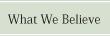 What We Belive